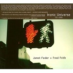 JANET FEDER/FRED FRITH / IRONIC UNIVERSE(CD+DVD/NTSC/DIGIPACK)