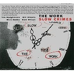 THE WORK / ワーク / SLOW CRIMES(DIGIPACK)