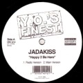 JADAKISS / HAPPY 2 BE HERE