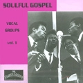 V.A.(SOULFUL GOSPEL) / VOL.1 SOULFUL GOSPEL-VOCAL GROUPS