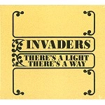 THE INVADERS / THERE'S A LIGHT THERE'S A WAY
