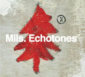 MILS / ECHOTONES