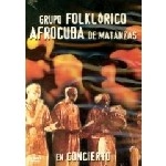 GRUPO FOLKLORICO AFROCUBA DE MATANZAS / グルーポ・フォルクロリコ・アフロクーバ・デ・マタンサス / EN CONCIERTO