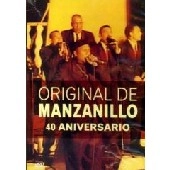 ORIGINAL DE MANZANILLO / オリヒナル・デ・マンサニージョ / 40 ANIVERSARIO