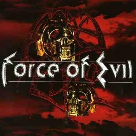 FORCE OF EVIL / フォース・オブ・イーヴル / FORCE OF EVIL