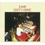SIXTY-NINE / LIVE!