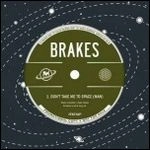 BRAKES / ブレイクス / DON'T TAKE ME TO SPACE (MAN) / SUPPLIER, D