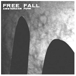 FREE FALL(KEN VANDERMARK/HAVARD WIIK/INGEBRIGT HAKER FLATEN) / フリー・フォール(ケン・ヴァンダーマーク/ホーヴァル・ヴィーク/インゲブリクト・ホーケル・フラーテン) / AMSTERDAM FUNK