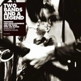 TWO BANDS AND A LEGEND / TWO BANDS AND A LEGEND