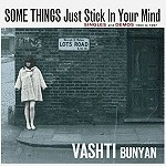 VASHTI BUNYAN / ヴァシュティ・バニヤン / SOME THINGS JUST STICK IN YOUR MIND(2LP)