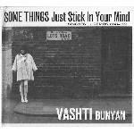 VASHTI BUNYAN / ヴァシュティ・バニヤン / SOME THINGS JUST STICK IN YOUR MIND