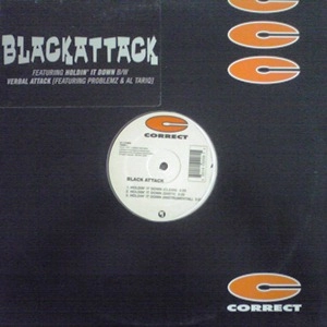 BLACK ATTACK / HOLDIN'IT DOWN
