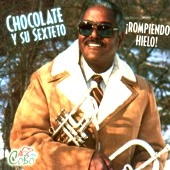 CHOCOLATE Y SU SEXTETO / ROMPIENDO HIELO