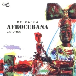 JUAN PABLO TORRES / フアン・パブロ・トーレス / DESCARGA AFROCUBANA