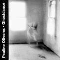 PAULINE OLIVEROS / ポーリン・オリヴェロス / GHOSTDANCE