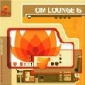 V.A.(ORBITAL EXPERIENCE,MO'HORIZONS,DZIHAN & KAMIEN...) / OM LOUNGE 6