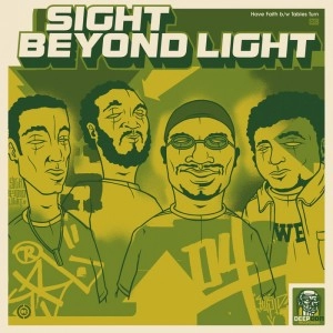 SIGHT BEYOND LIGHT / HAVE FAITH/TABLES TU