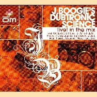 J.BOOGIE'S DUBTRONIC SCIENCE / LIVE IN THE MIX
