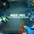 MIGUEL MIGS / ミゲル・ミグス / THOSE THINGS