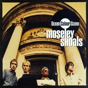OCEAN COLOUR SCENE / オーシャン・カラー・シーン / MOSELEY SHOALS