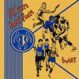 ALIEN ANT FARM / エイリアン・アント・ファーム / TRUANT