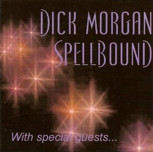 DICK MORGAN / ディック・モーガン / SPELLBOUND
