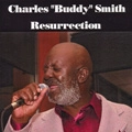 CHARLES "BUDDY" SMITH / RESURRECTION