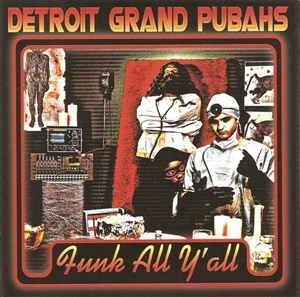 DETROIT GRAND PUBAHS / FUNK ALL Y'ALL