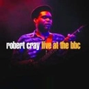 ROBERT CRAY / ロバート・クレイ / LIVE AT THE BBC