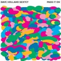 DAVE HOLLAND / デイヴ・ホランド / PASS IT ON