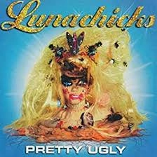 LUNACHICKS / ルナチックス / PRETTY UGLY