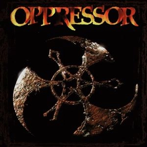 OPPRESSOR / ELEMENTS OF CORROSION