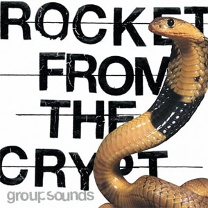ROCKET FROM THE CRYPT / ロケット・フロム・ザ・クリプト / GROUP SOUNDS (LP)