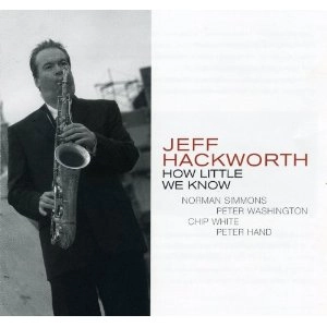 JEFF HACKWORTH / ジェフ・ハックワース / HOW LITTLE WE KNOW