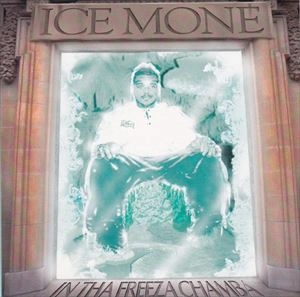 ICE MONE / IN THA FREEZA CHAMBRA