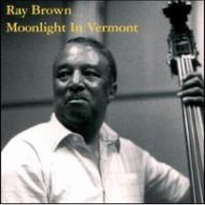 RAY BROWN / レイ・ブラウン / MOONLIGHT IN VERMONT