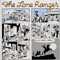 LONE RANGER / ローン・レンジャー / HI YO SILVER AWAY