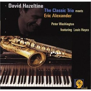 DAVID HAZELTINE / デヴィッド・ヘイゼルタイン / MEETS ERIC ALEXANDER