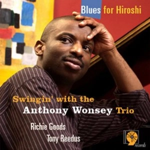 ANTHONY WONSEY / アンソニー・ウォンジー / BLUES FOR HIROSHI