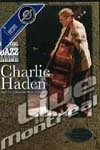 CHARLIE HADEN / チャーリー・ヘイデン / LIVE IN MONTREAL