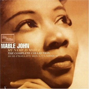 MABLE JOHN / メイブル・ジョン / MY NAME IS MABLE: COMPLETE COLLECTION