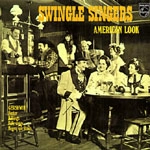 SWINGLE SINGERS / スウィングル・シンガーズ / AMERICAN LOOK
