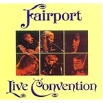 FAIRPORT CONVENTION / フェアポート・コンベンション / LIVE CONVENTION