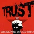 TRUST / トラスト / SOULAGEZ -VOUS DANS LES URNES!