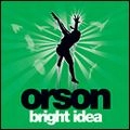 ORSON / オルソン / BRIGHT IDEA