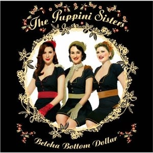 PUPPINI SISTERS / BETCHA BOTTOM DOLLAR