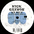 NICK CANNON / ニック・キャノン / MY WIFE