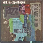 ROLAND KIRK(RAHSAAN ROLAND KIRK) / ローランド・カーク / KIRI IN COPENHAGEN