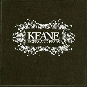 KEANE (UK) / キーン / HOPES AND FEARS