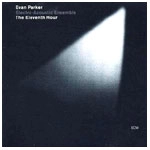 EVAN PARKER / エヴァン・パーカー / ELEVENTH HOUR